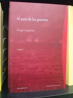 Al País De Las Guerras / Sobre La Tierra - Diego Angelino - comprar online