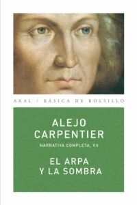 El arpa y la sombra - Alejo Carpentier