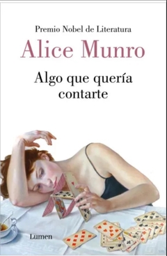 Algo que quería contarte - Alice Munro