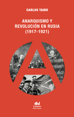 Anarquismo y revolución en Rusia - Carlos Taibo (1917-1921)