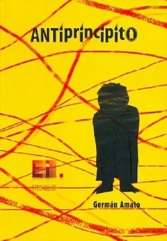 Antiprincipito - Germán Amato