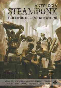 Antología Steampunk. Cuentos del Retrofuturo - AAVV