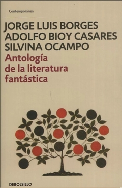 Antología de la literatura fantástica - Jorge Luis Borges, Adolfo Bioy Casares, Silvina Ocampo