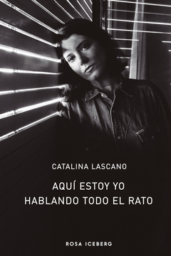 Aquí estoy yo hablando todo el rato - Catalina Lascano