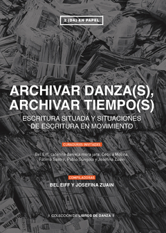 Archivar danzas, archivar tiempos - Bel Eiff / Josefina Zuain (Comp)