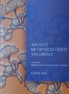 Archivo metapsicológico - volumen 2 - Carlos Kuri - comprar online