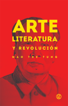Arte, literatura, y revolución - Mao Tse-Tung