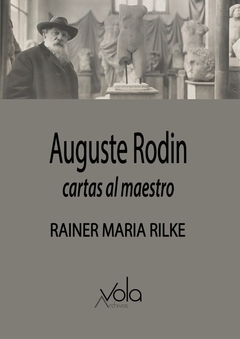 Auguste Rodin. Cartas al Maestro - Rainer Maria Rilke