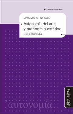 Autonomia del arte y autonomía estetica - Marcelo G. Burello