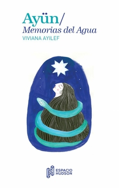Ayün/Memorias del agua - Viviana Ayilef