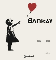 Banksy - Gianluca Marziani / Stefano Antonelli