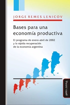 Bases para una economía productiva - Jorge Remes Lenicov