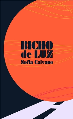 Bicho de luz - Sofia Calvano