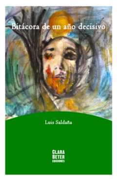 Bitácora de un año decisivo - Luis Saldaña