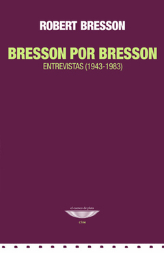 Bresson por Bresson Entrevistas 1943-1983 - Robert Bresson