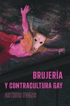 Brujería y contracultura gay - Arthur Evans