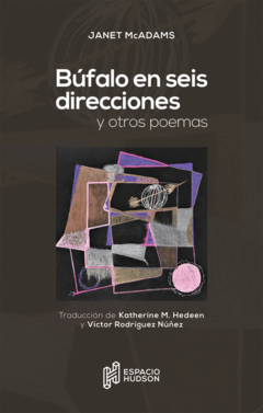 Búfalo en seis direcciones y otros poemas - Janet McAdams