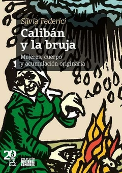 Calibán y la bruja (edición 20 años) - Silvia Federicci