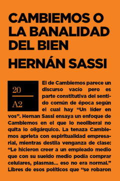 Cambiemos o la banalidad del bien - Hernán Sassi