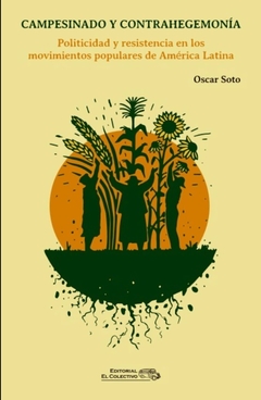 Campesinado y contrahegemonía - Oscar Soto
