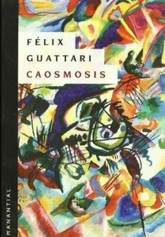 Caosmosis - Félix Guattari