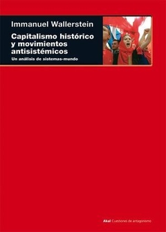 Capitalismo histórico y movimientos antisistémicos - Immanuel Maurice Wallerstein