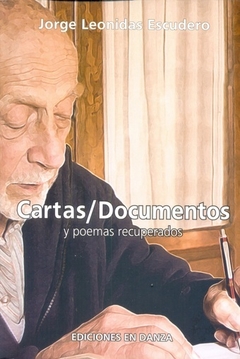 99+Cartas / Documentos y poemas recuperados - Jorge Leonidas Escudero