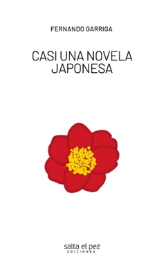 Casi una novela japonesa - Fernando Garriga