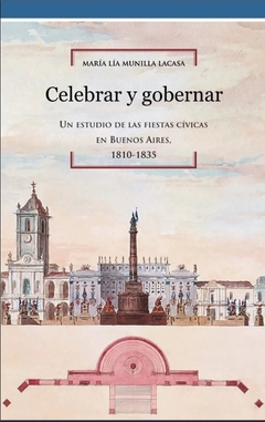 Celebrar y gobernar - María Lía Munilla Lacasa