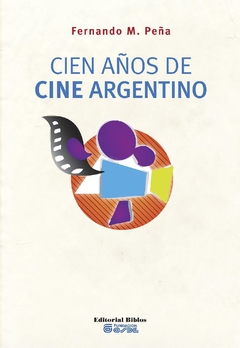 Cien años de cine argentino - Fernando Peña