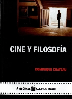 Cine y filosofía - Dominique Chateau