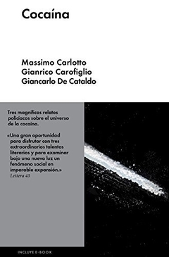 Cocaina - Massimo Carlotto, Gianrico Carofiglio y Giancarlo De Cataldo