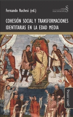 Cohesion social y transformaciones identitarias en la edad media - Fernando Ruchesi