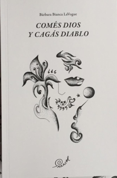 Comés dios y cagás diablo - Barbara Bianca LaVogue