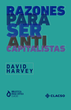 Razones para ser anticapitalistas - David Harvey