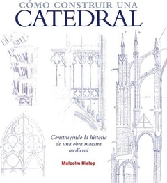 Cómo construir una catedral - Malcolm Hislop