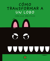 Como transformar a un lobo - Corinne Dreyfuss