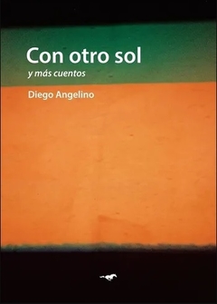 Con otro sol y más cuentos - Diego Angelino