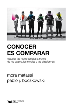 Conocer es comparar - Mora Matassi / Pablo J. Boczkowski