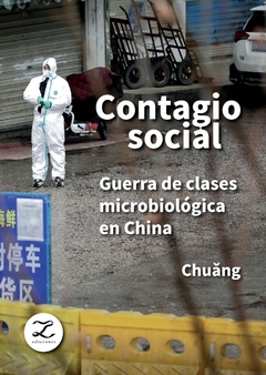 Contagio social. Guerra de clases microbiológica en China - Chuang