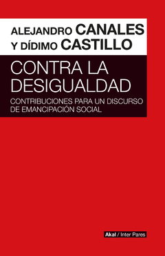Contra la desigualdad - Alejandro Canales / Dídimo Castillo Fernández