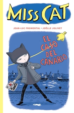 Miss Cat 1. El caso del canario - Jean-Luc Fromental y Joelle Jolivet