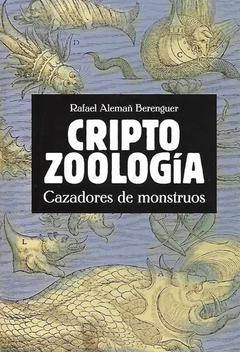 Criptozoología - Rafael Alemán Berenguer