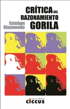 Critica del razonamiento gorila - Esteban Giammello