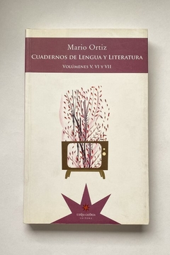 Cuadernos de lengua y literatura volúmenes V, VI y VII - Mario Ortiz - comprar online