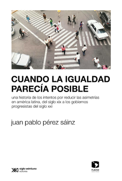 Cuando la igualdad parecía posible - Juan Pablo Pérez Sáinz