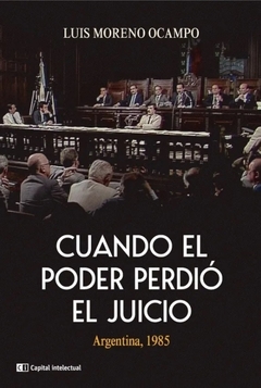 Cuando el poder perdió el juicio - Luis Moreno Ocampo (Edición 2022)