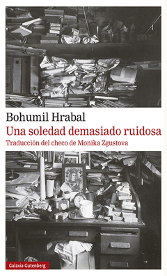 Una soledad demasiado ruidosa - Bohumil Hrabal