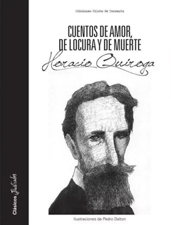 Cuentos de amor, de locura y de muerte - Horacio Quiroga