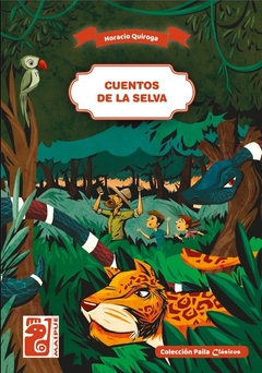 Cuentos de la selva - Horacio Quiroga